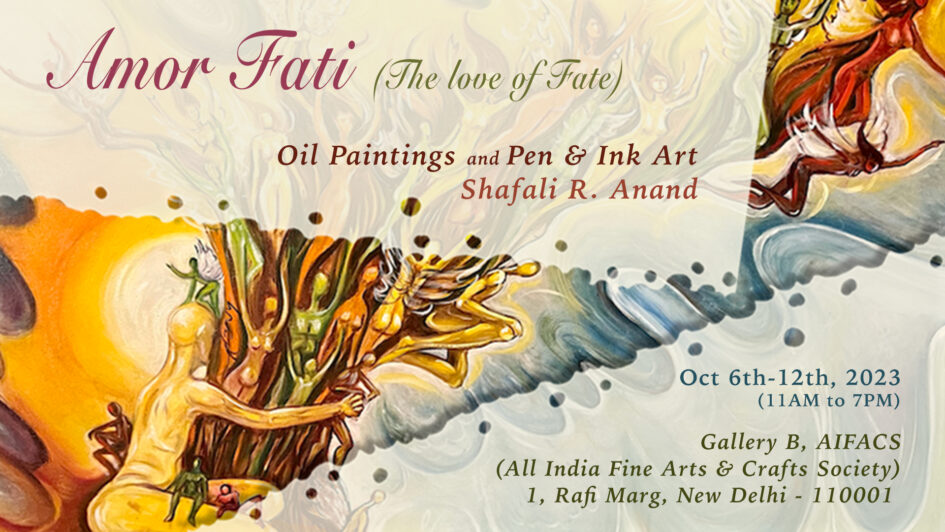 Amor Fati, a solo show by contemporary Indian artist Shafali R. Anand - a collection of oil paintings at AIFACS